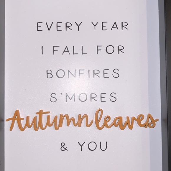Fall Wood Sign “Every year I fall for Bonfires S’more‘s Autumn Leaves and You” - Picture 6 of 10